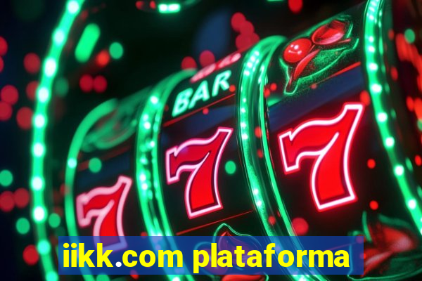 iikk.com plataforma